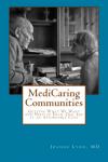 MediCaring Communities: Getting What We Want and Need in Frail Old Age at an Affordable Cost